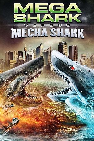  Mega Shark vs Mecha Shark (2014) Dual Audio [Hindi - English] WeB-DL 480p [300MB] | 720p [1GB] | 1080p [1.8GB]