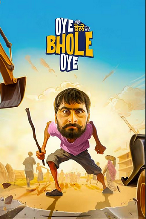  Oye Bhole Oye (2024) WEB-DL {Punjabi DD5.1} Full Movie 480p [450MB] | 720p [1.2GB] | 1080p [2.6GB]