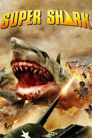  Super Shark (2011) Dual Audio [Hindi - English] WeB-DL 480p [300MB] | 720p [1GB] | 1080p [1.8GB]